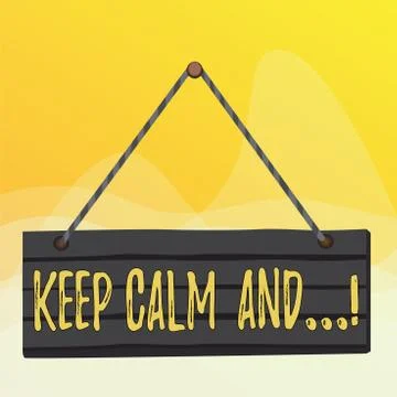 Writing note showing Keep Calm And. Business photo showcasing motivational Stock Illustration