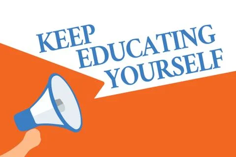 Writing note showing Keep Educating Yourself. Business photo showcasing dont  Stock Illustration