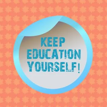 Writing note showing Keep Education Yourself. Business photo showcasing never 库存插图