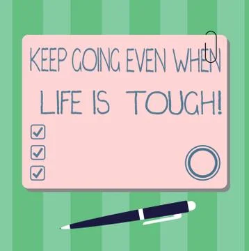 Writing note showing Keep Going Even When Life Is Tough. Business photo Ilustração Stock