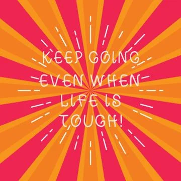 Writing note showing Keep Going Even When Life Is Tough. Business photo Ilustração Stock