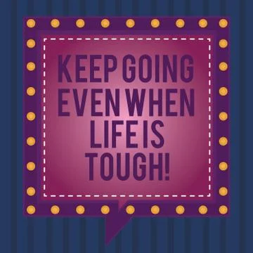 Writing note showing Keep Going Even When Life Is Tough. Business photo Illustrazione stock