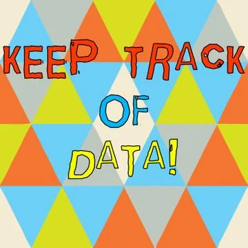 Writing note showing Keep Track Of Data. Business photo showcasing Be aware of Stock Illustration