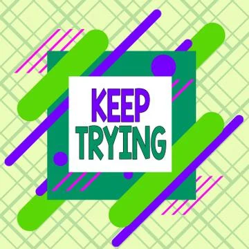 Writing note showing Keep Trying. Business photo showcasing continue to do イラスト素材