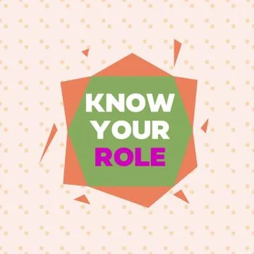 Writing note showing Know Your Role. Business photo showcasing end acting Stock Illustration