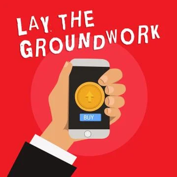 Writing note showing Lay The Groundwork. Business photo showcasing Preparing the Ilustración de archivo