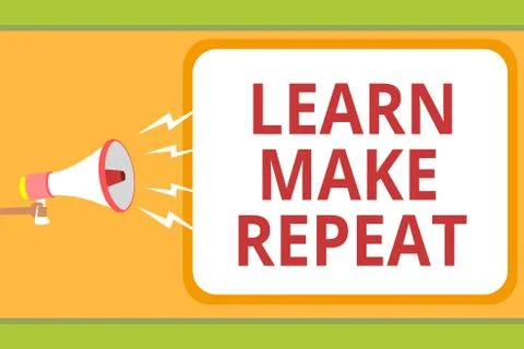 Writing note showing Learn Make Repeat. Business photo showcasing Once you do Stock Illustration