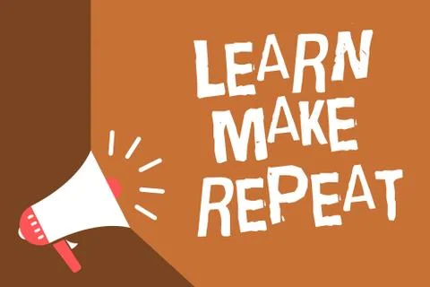 Writing note showing Learn Make Repeat. Business photo showcasing Once you do Stock Illustration