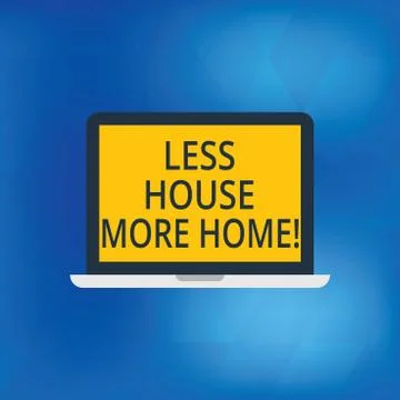Writing note showing Less House More Home. Business photo showcasing Have a warm Ilustración de archivo