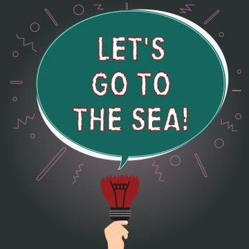 Writing note showing Let S Is Go To The Sea. Business photo showcasing Stock Illustration