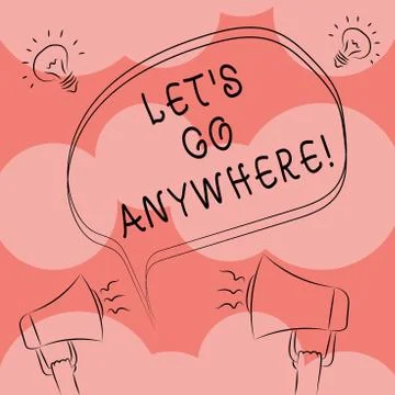 Writing note showing Let S Go Anywhere. Business photo showcasing asking Stock Illustration
