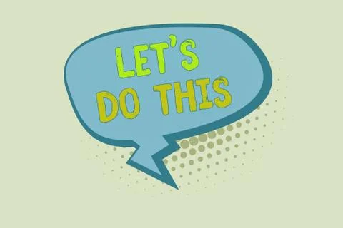 Writing note showing Let S Do This. Business photo showcasing the act to agree Stock Illustration