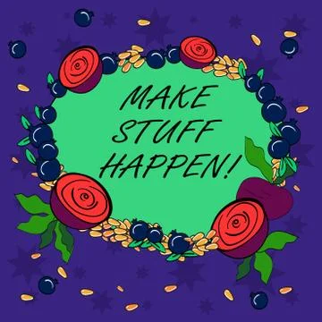 Writing note showing Make Stuff Happen. Business photo showcasing if you want Illustrazione stock