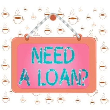 Writing note showing Need A Loan Question. Business photo showcasing asking he 스톡 일러스트