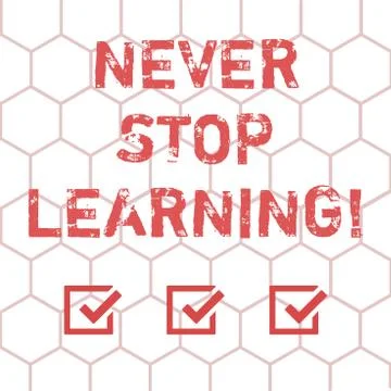 Writing note showing Never Stop Learning. Business photo showcasing advising Stock Illustration