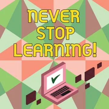 Writing note showing Never Stop Learning. Business photo showcasing Keep Stock Illustration