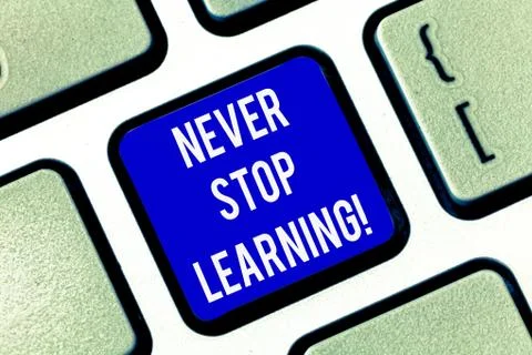 Writing note showing Never Stop Learning. Business photo showcasing advising Foto stock