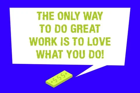Writing note showing The Only Way To Do Great Work Is To Love What You Do Stock Illustration
