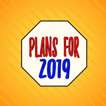 Writing note showing Plans For 2019. Business photo showcasing an intention or Stock Illustration