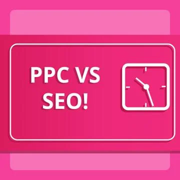 Writing note showing Ppc Vs Seo. Business photo showcasing Pay per click against Stock Illustration