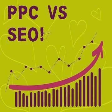 Writing note showing Ppc Vs Seo. Business photo showcasing Pay per click against Stock Illustration