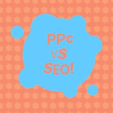 Writing note showing Ppc Vs Seo. Business photo showcasing Pay per click against Stock Illustration