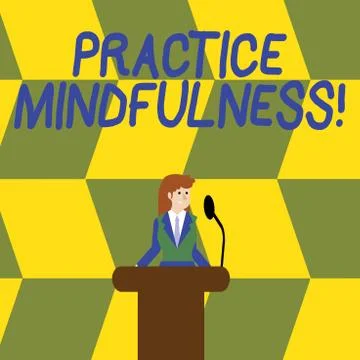 Writing note showing Practice Mindfulness. Business photo showcasing paying Stock Illustration