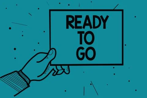 Writing note showing Ready To Go. Business photo showcasing Are you prepared for Stock Illustration