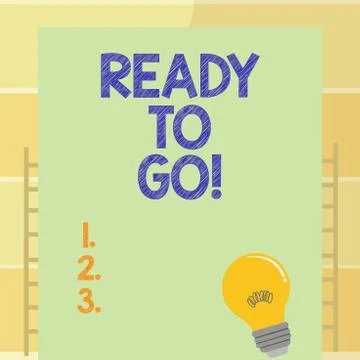 Writing note showing Ready To Go. Business photo showcasing Are you prepared for Stock Illustration