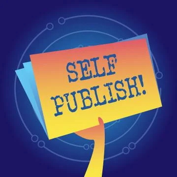 Writing note showing Self Publish. Business photo showcasing writer publish p Stock Illustration