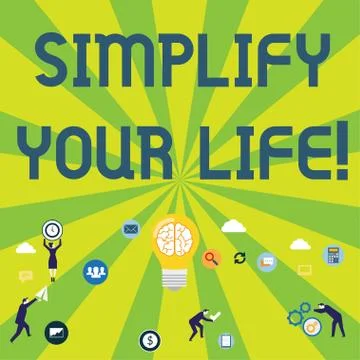 Writing note showing Simplify Your Life. Business photo showcasing focused on Stock Illustration