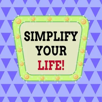 Writing note showing Simplify Your Life. Business photo showcasing focused on Stock Illustration