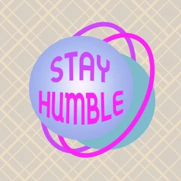 Writing note showing Stay Humble. Business photo showcasing not proud or Stock Illustration