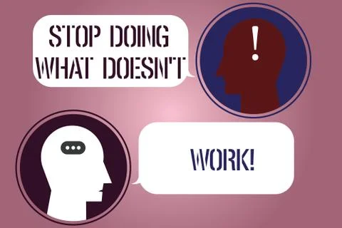 Writing note showing Stop Doing What Doesn T Work. Business photo showcasing Stock Illustration