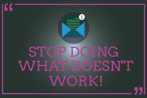 Writing note showing Stop Doing What Doesn T Work. Business photo showcasing Stock Illustration