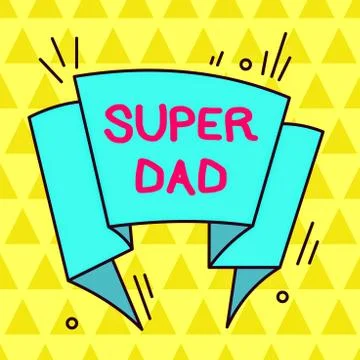 Writing note showing Super Dad. Business photo showcasing Children idol and Stock Illustration