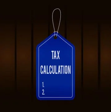 Writing note showing Tax Calculation. Business photo showcasing an assessment of Stock Illustration