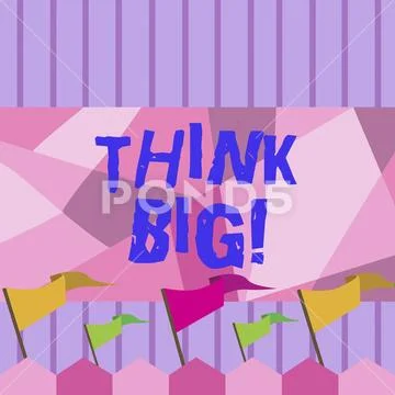 Writing note showing Think Big. Business photo showcasing Have great ideas Dream Stock Illustration