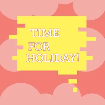 Writing note showing Time For Holiday. Business photo showcasing telling some Ilustración de archivo