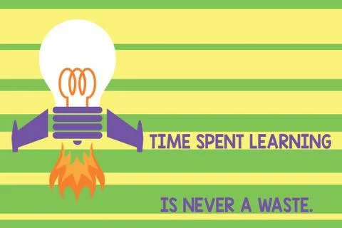 Writing note showing Time Spent Learning Is Never A Waste. Business photo Illustrazione stock