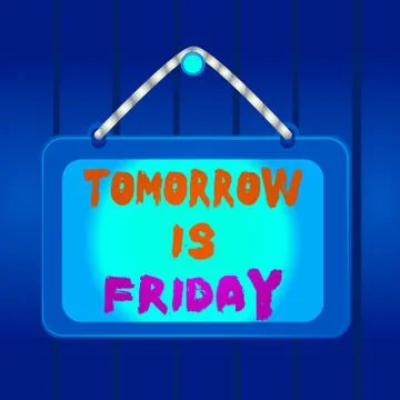 Writing note showing Tomorrow Is Friday. Business photo showcasing Weekend Happy 스톡 일러스트