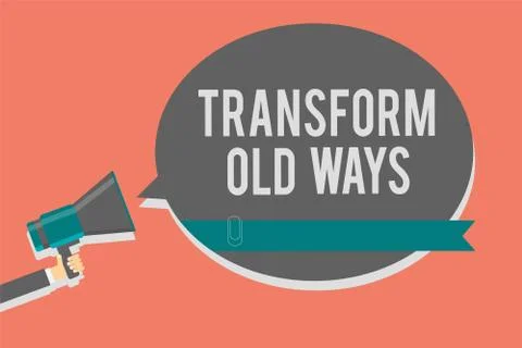 Writing note showing Transform Old Ways. Business photo showcasing replace it 스톡 일러스트
