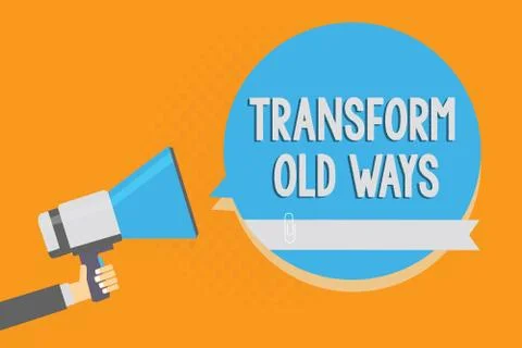 Writing note showing Transform Old Ways. Business photo showcasing replace it 스톡 일러스트