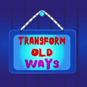 Writing note showing Transform Old Ways. Business photo showcasing replace it Stock Illustration