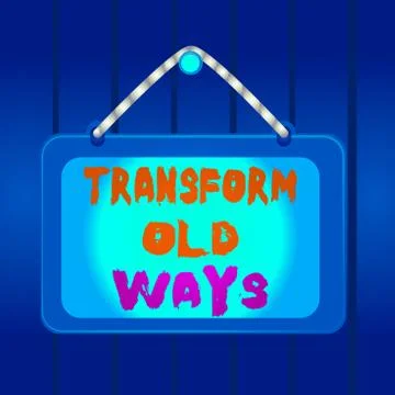 Writing note showing Transform Old Ways. Business photo showcasing replace it Stock Illustration