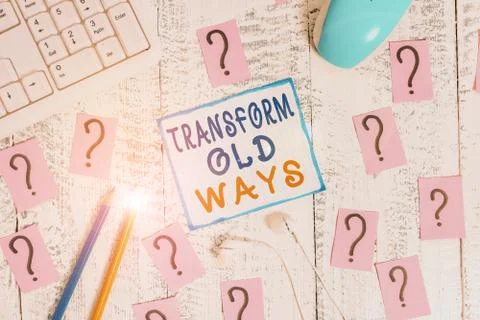 Writing note showing Transform Old Ways. Business photo showcasing replace it Stock Photos