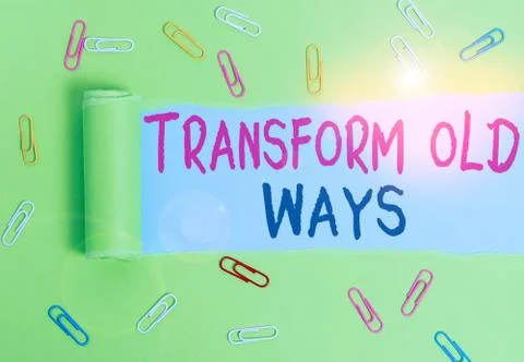 Writing note showing Transform Old Ways. Business photo showcasing replace it Stock Photos