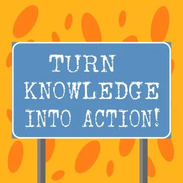 Writing note showing Turn Knowledge Into Action. Business photo showcasing Apply Stock Illustration
