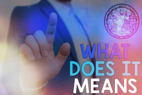 Writing note showing What Does It Means Question. Business photo showcasing Stock Photos