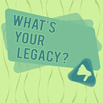 Writing note showing What S Your Legacy. Business photo showcasing gift that Ilustración de archivo